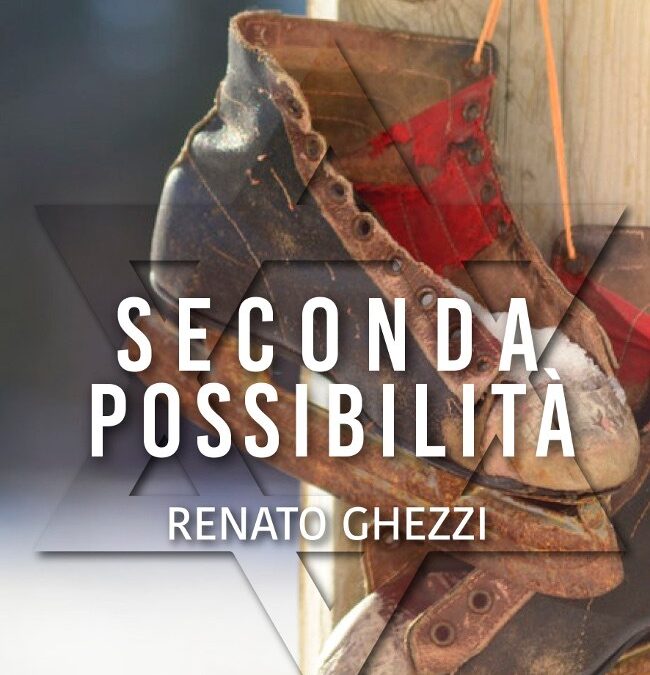 “Seconda possibilità ” – Renato Ghezzi