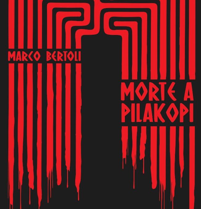 “Morte a Pilakopi” – Marco Bertoli