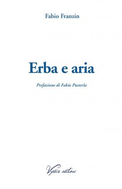 “Erba e aria – Nuova edizione” – Fabio Franzin