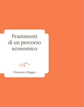 “Frammenti di un percorso economico”- Francesco Maggio