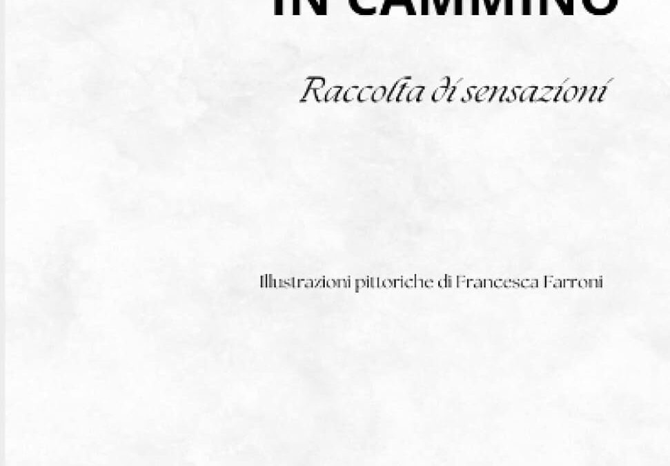 “IN CAMMINO’’ – Michele Cesari, Francesca Farroni